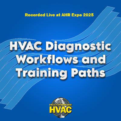 HVAC Diagnostic Workflows and Training Paths - Recorded live at AHR Expo 2025