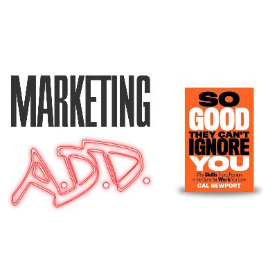 So Good They Can't Ignore You - The Craftsman's Mindset - Ep. 036 (W8E1) So Good They Can't Ignore You - The Craftsman's Mindset - Ep. 036 (W8E1)