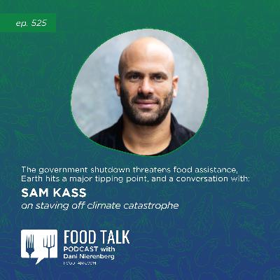 525. The Government Shutdown Threatens Food Assistance, Earth Hits a Major Tipping Point, and a Conversation with Sam Kass on Staving Off Climate Catastrophe 525. The Government Shutdown Threatens Food Assistance, Earth Hits a Major Tipping Point, and a Conversation with Sam Kass on Staving Off Climate Catastrophe