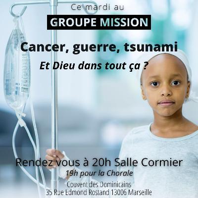 Cancer, guerre, tsunami Et Dieu dans tout ça ? - fr. Albert-Henri Kühlem o.p.