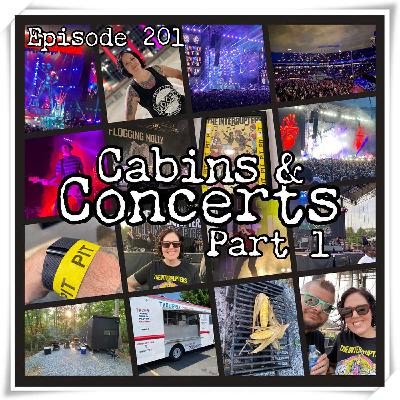 Episode 201: Cabins and Concerts Part 1 Episode 201: Cabins and Concerts Part 1