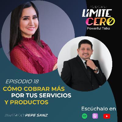 Límite Cero | Cómo cobrar MÁS por tus servicios y productos.