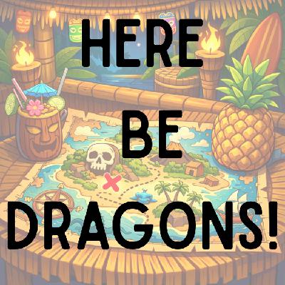 Here Be Dragons