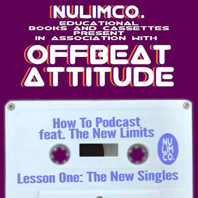 How To Podcast feat. The New Limits - Lesson One: The New Singles