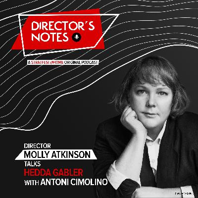 E03: Director Molly Atkinson talks Hedda Gabler with Antoni Cimolino | Director's Notes