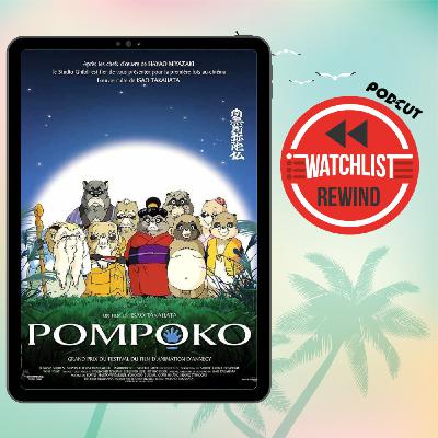 Watchlist Rewind S09 - Pompoko