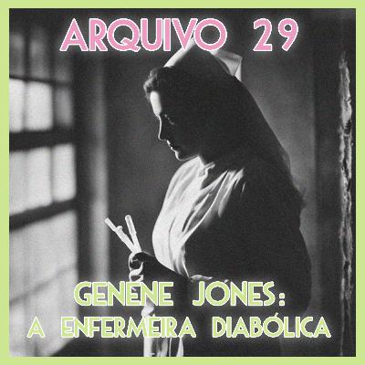 Arquivo 29 - Genene Jones: A Enfermeira Diabólica