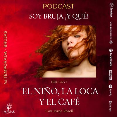 2. LA ROJA. El niño, la Loca y el café. La misteriosa mujer que habitaba bajo tierra