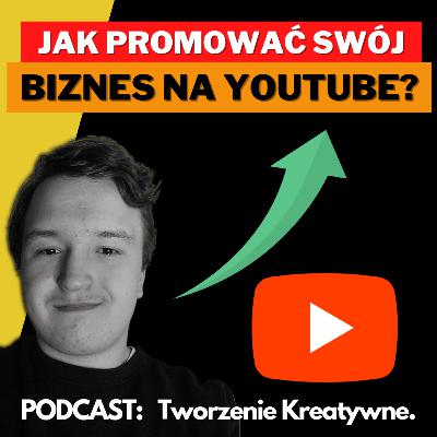 Jak promować swój biznes na YouTube, by sprzedawać swoje usługi i produkty?