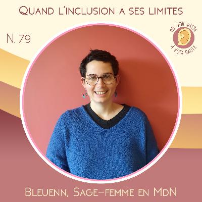 EP 79 - Maison de naissance, quand l'inclusion a ses limites - Bleuenn, sage-femme en maison de naissance EP 79 - Maison de naissance, quand l'inclusion a ses limites - Bleuenn, sage-femme en maison de naissance