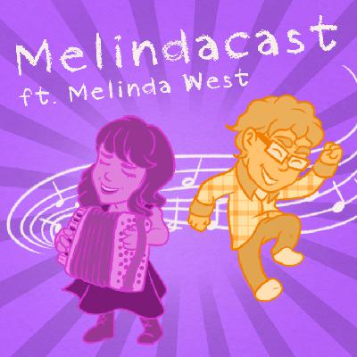 Bonus Episode 3: Melindacast (ft. Melinda West)
