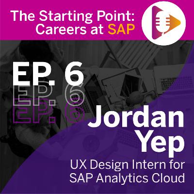Ep. 6: Jordan Yep, UX Design Intern for SAP Analytics Cloud Ep. 6: Jordan Yep, UX Design Intern for SAP Analytics Cloud