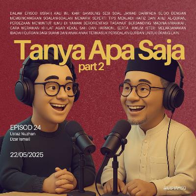 #24: Tanya Apa Saja, Part 2