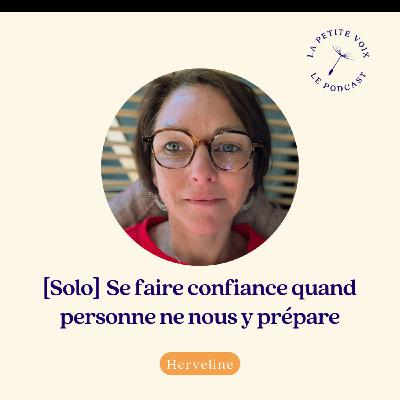[Solo] Se faire confiance quand personne ne nous y prépare