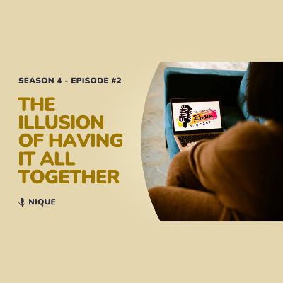 The Illusion of Having It All Together