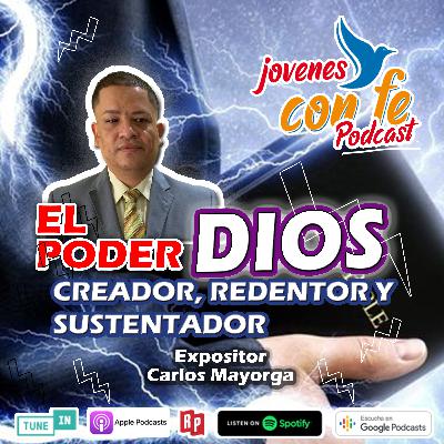 JCF30 El poder de Dios: creador, redentor y sustentador - Carlos Mayorga.
