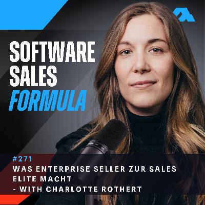 #271 - Enterprise Sales: Warum du ständig scheiterst | mit Charlotte Rothert