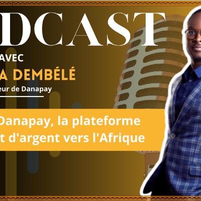 Moussa : J'ai fondé Danapay une solution de transfert d'argent vers l'Afrique