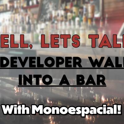 Ep. 10: A Developer walks into a BAR