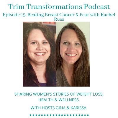 EPS 15: Beating Breast Cancer & Fear with Rachel Russ EPS 15: Beating Breast Cancer & Fear with Rachel Russ