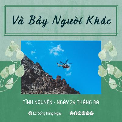 Và Bảy Người Khác | Tĩnh nguyện Lời Sống Hằng Ngày | 24 Tháng 03, 2022 Và Bảy Người Khác | Tĩnh nguyện Lời Sống Hằng Ngày | 24 Tháng 03, 2022