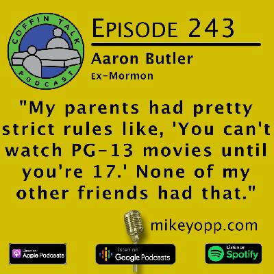 #243 - Ex-Mormon - Aaron Butler