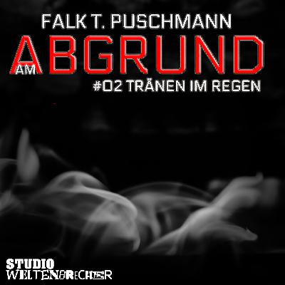 Hörspiel: Am Abgrund – 2 von 6 – Tränen im Regen