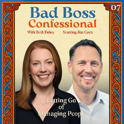 07: Letting Go of Managing People