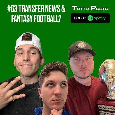 #63 TRANSFER NEWS & FANTASY FOOTBALL?