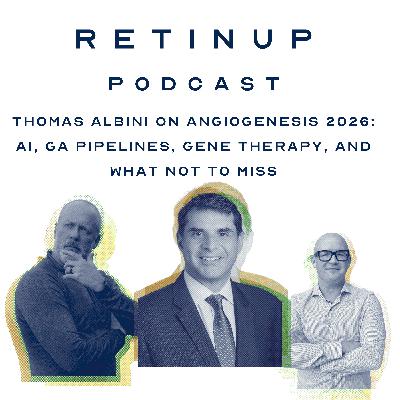 Dr. Thomas Albini on Angiogenesis '26: AI, GA Pipelines, Gene Therapy, and What Not to Miss