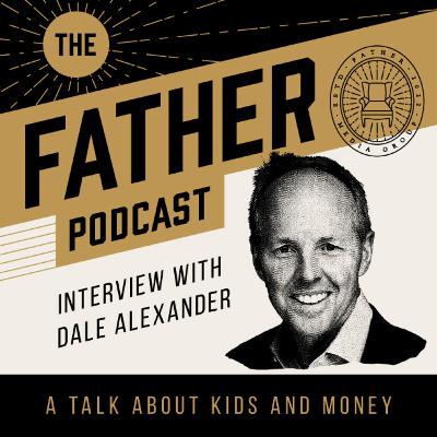 #16: A TALK ABOUT KIDS AND MONEY - Interview with Dale Alexander #16: A TALK ABOUT KIDS AND MONEY - Interview with Dale Alexander