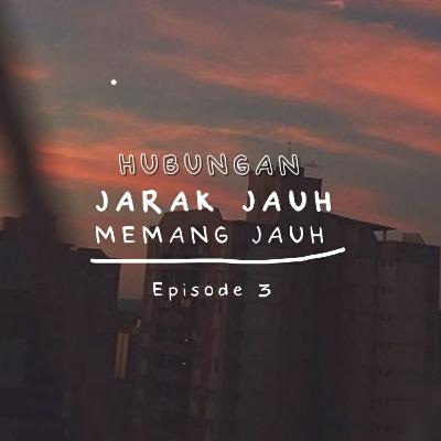 Hubungan Jarak Jauh Memang Jauh - BISIK BISIK MALAM Eps 3