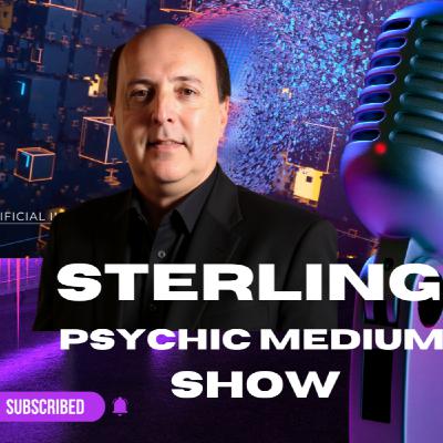 Sterling Psychic Medium, Season 2, Episode 30, Paranormal Events, Politics, ET UFO AI Future, New Technology, World Events, The Unexplained