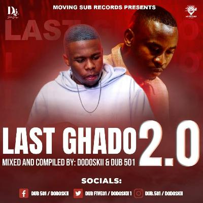 Last Ghado 2.0 Mixed By Dub501 & Dodoskii