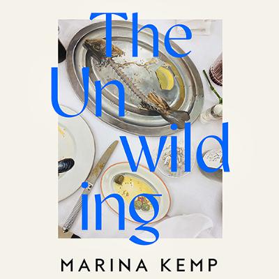 The Unwilding, By Marina Kemp, Read by Sally Scott The Unwilding, By Marina Kemp, Read by Sally Scott