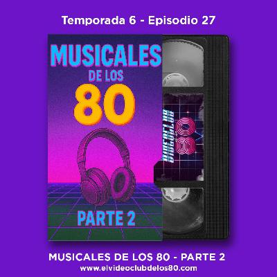 06x27 - El Videoclub de los 80 - Películas musicales de los 80 (Parte2)