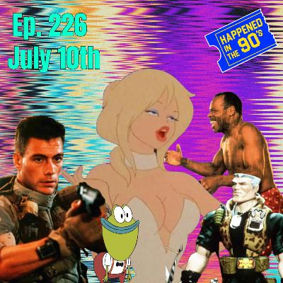 Ep. 226: What Happened On July 10th In The 90s??? Ep. 226: What Happened On July 10th In The 90s???