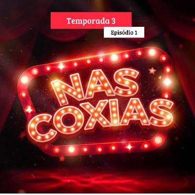 Nas Coxias - Temp. 03 // Ep. 01 - Vini Munhoz, Leo Baragolo e Evelin Camargo Nas Coxias - Temp. 03 // Ep. 01 - Vini Munhoz, Leo Baragolo e Evelin Camargo