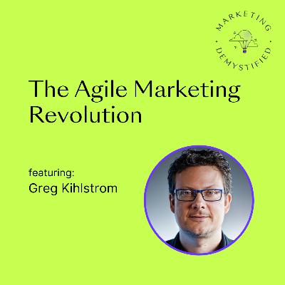 70: The Agile Marketing Revolution: Why Enterprise Brands Are Ditching Traditional Campaigns 70: The Agile Marketing Revolution: Why Enterprise Brands Are Ditching Traditional Campaigns