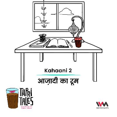 Ep. 02: आज़ादी का रूम