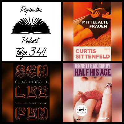 #341: Kurt Dödel und Ich („Half His Age“ - Jennette McCurdy, „Schleifen“ - Elias Hirschl, „Mittelalte Frauen“ - Curtis Sittenfeld