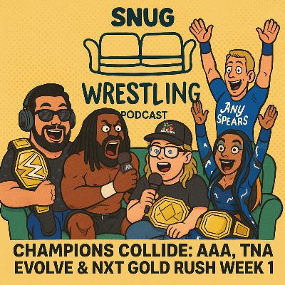 Champions Collide: AAA, TNA, EVOLVE & NXT Gold Rush Week 1 Champions Collide: AAA, TNA, EVOLVE & NXT Gold Rush Week 1