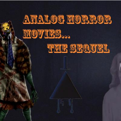 Analog Horror Movies - The Sequel Analog Horror Movies - The Sequel