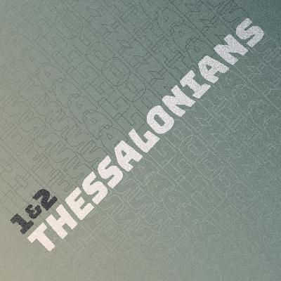 1 & 2 Thessalonians (2 Thessalonians 3: 1-18)