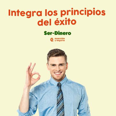 ¡Integra los principios del éxito! 🏆 - SER DINERO