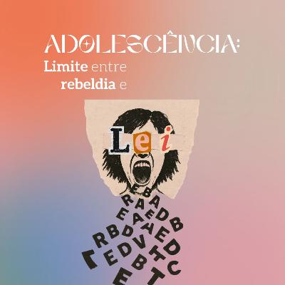 #192 - Adolescência e limites (com Matheus Farage Fonseca)