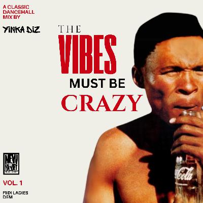The Vibes Must Be CRAZY - Vol.1 The Vibes Must Be CRAZY - Vol.1