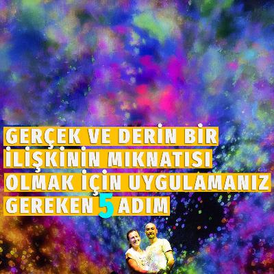 76- Gerçek ve Derin Bir İlişkiye Kendimizi Nasıl Hazırlayabiliriz?