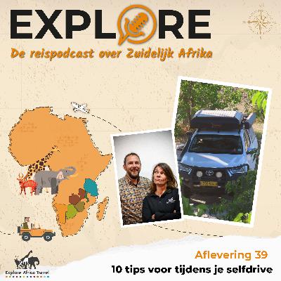 #39 Explore - 10 tips wanneer je zelf rijdt in Zuidelijk Afrika