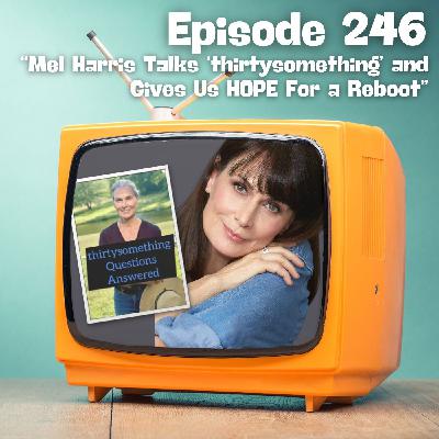 Mel Harris Talks "thirtysomething" and Gives Us HOPE for a Reboot